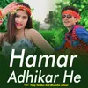 About Hamar Adhikar He Song